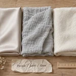 Linge de maison coton : percale, satin, gaze, flanelle, éponge, textures.